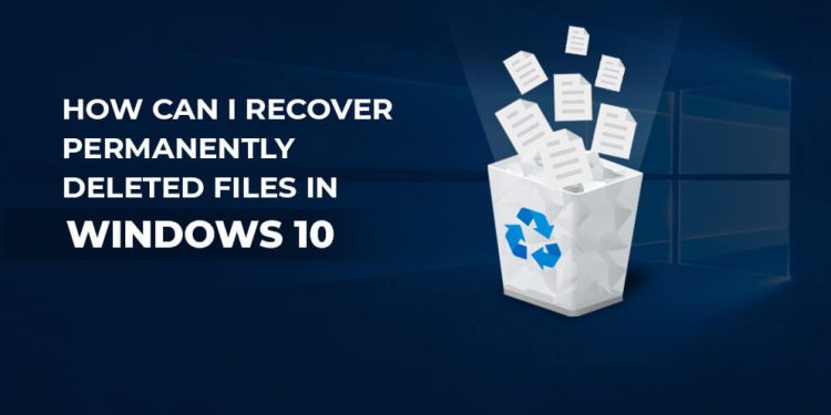 how-to-restore-deleted-files-in-windows-10